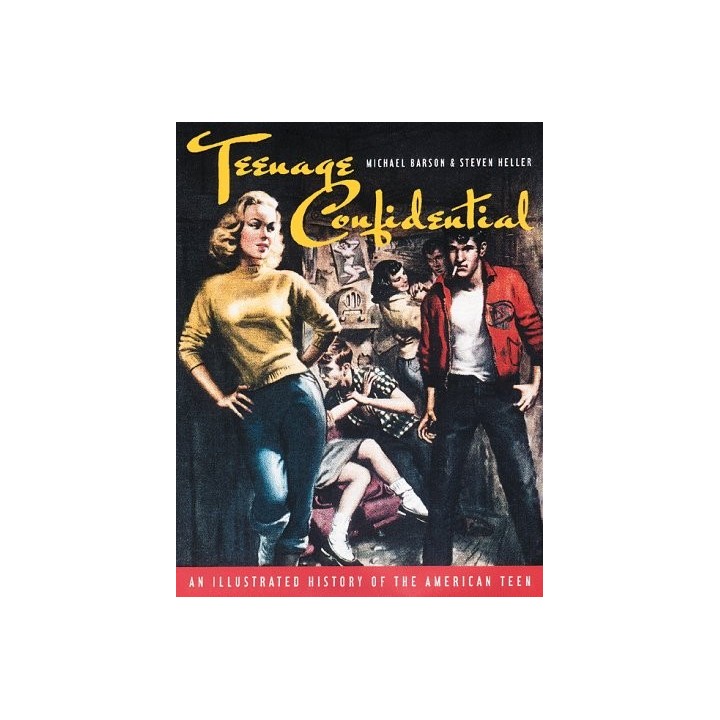 Teenage Confidential: An Illustrated History Of The American Teen